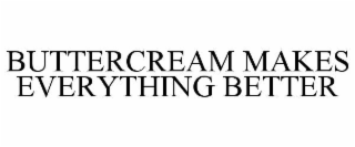 buttercream makes everything better