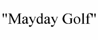 "mayday golf"