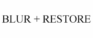 blur + restore
