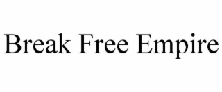 break free empire