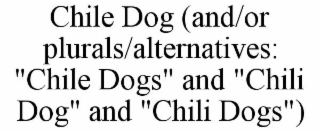 chile dog (and/or plurals/alternatives: "chile dogs" and "chili dog" and "chili dogs")