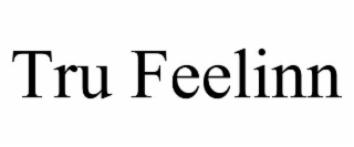 tru feelinn