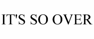 it's so over