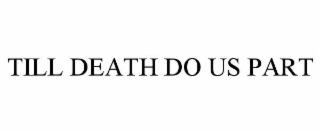 till death do us part