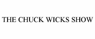 the chuck wicks show