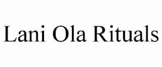lani ola rituals