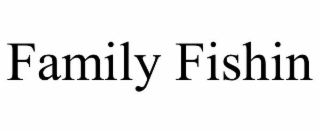 family fishin