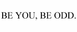 be you, be odd.