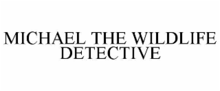 michael the wildlife detective