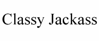 classy jackass