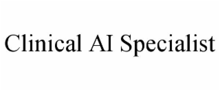 clinical ai specialist