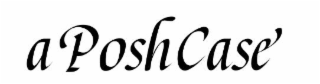 aposhcase