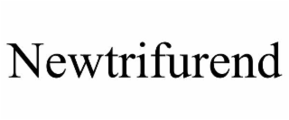newtrifurend