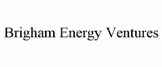 brigham energy ventures