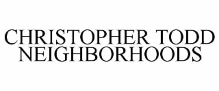 christopher todd neighborhoods
