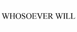 whosoever will