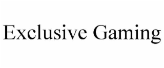 exclusive gaming