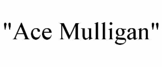"ace mulligan"