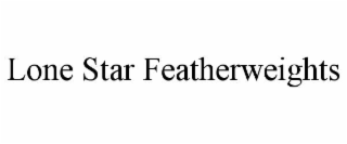 lone star featherweights