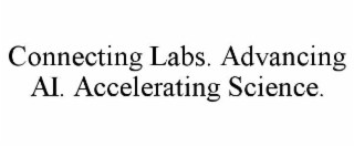 connecting labs. advancing ai. accelerating science.