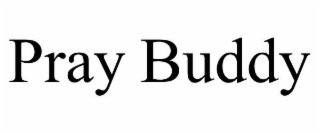 pray buddy