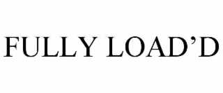 fully load’d