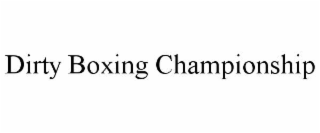 dirty boxing championship