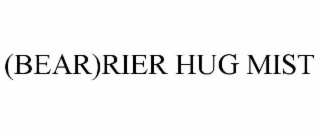 (bear)rier hug mist