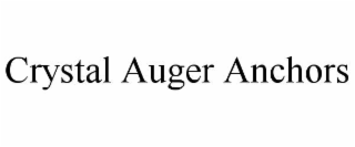 crystal auger anchors