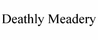 deathly meadery