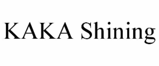 kaka shining