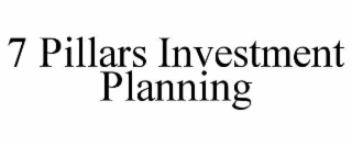 7 pillars investment planning