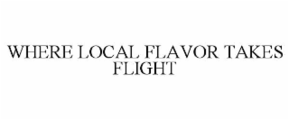 where local flavor takes flight