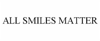 all smiles matter