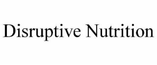 disruptive nutrition