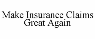 make insurance claims great again