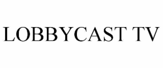 lobbycast tv