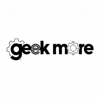 geek more