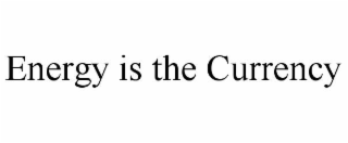 energy is the currency