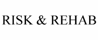 risk & rehab
