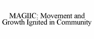 magiic: movement and growth ignited in community