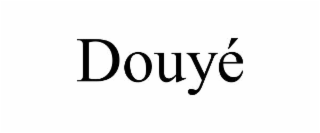 douyÉ