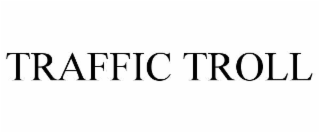 traffic troll