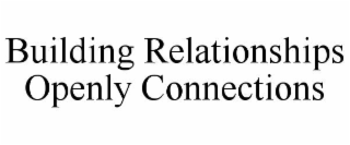 building relationships openly connections
