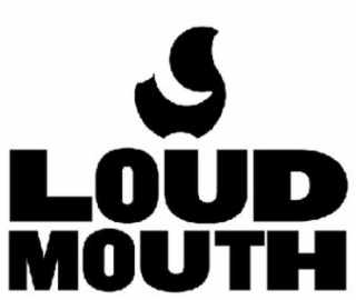 loud mouth