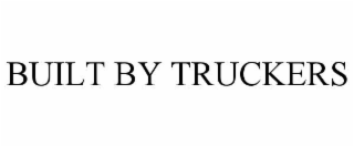 built by truckers