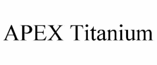 apex titanium