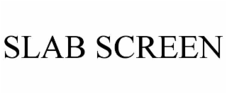 slab screen