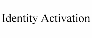 identity activation