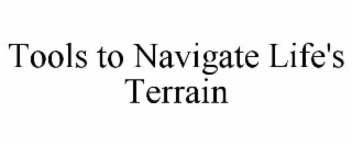 tools to navigate life's terrain